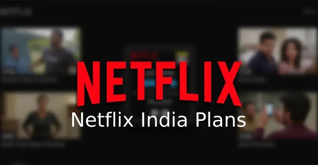 Netflix India Subscription Plans